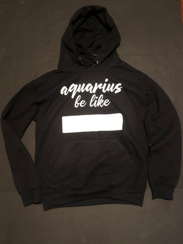 “Aquarius be like” Pullover hoodie in Black