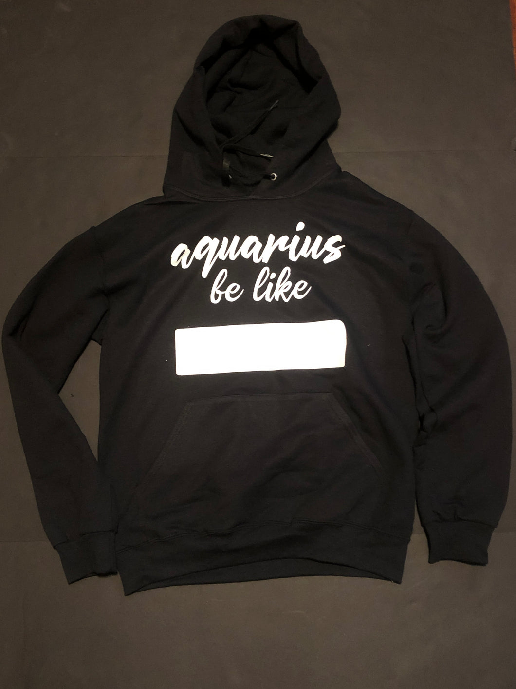 “Aquarius be like” Pullover hoodie in Black